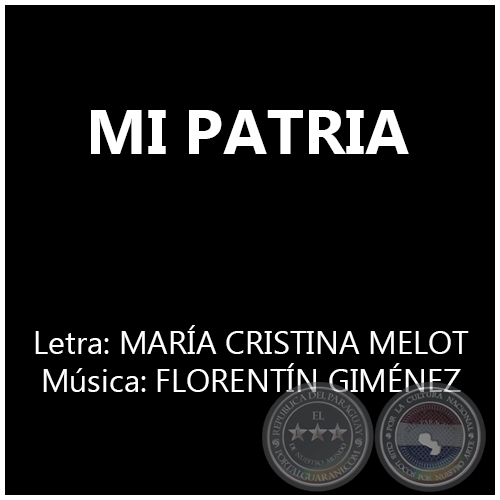 MI PATRIA - Música: FLORENTÍN GIMÉNEZ